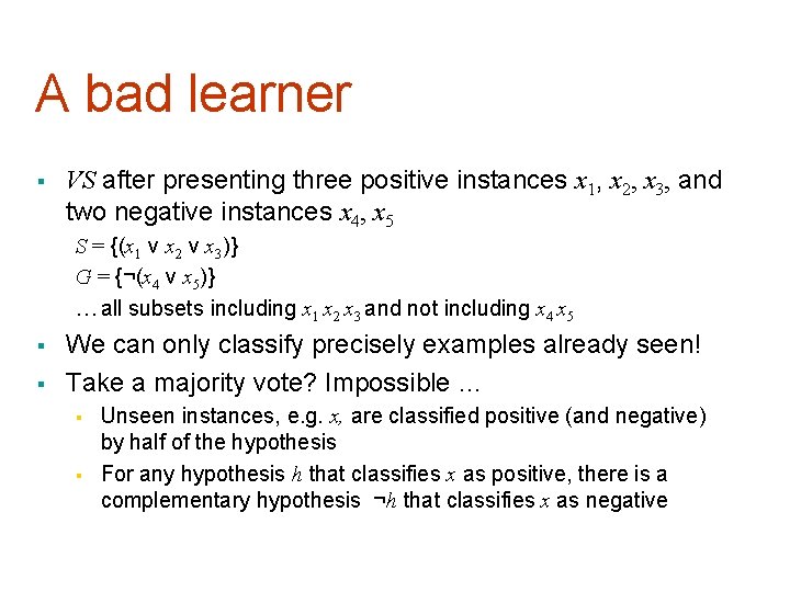 A bad learner § VS after presenting three positive instances x 1, x 2,