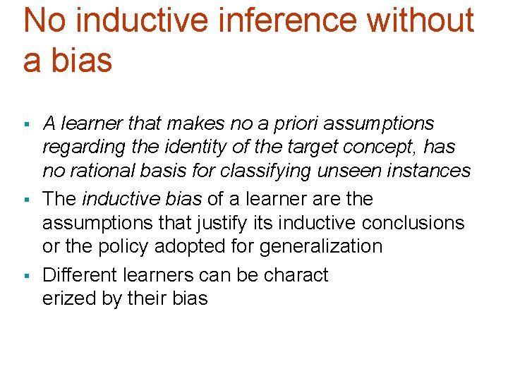 No inductive inference without a bias § § § A learner that makes no