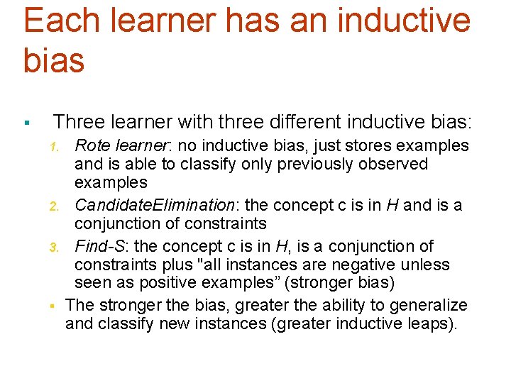 Each learner has an inductive bias § Three learner with three different inductive bias: