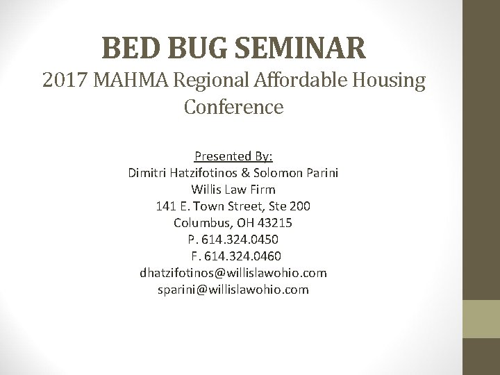 BED BUG SEMINAR 2017 MAHMA Regional Affordable Housing Conference Presented By: Dimitri Hatzifotinos &