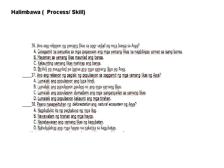 Halimbawa ( Process/ Skill) Halimbawa ( Process/ Skill)