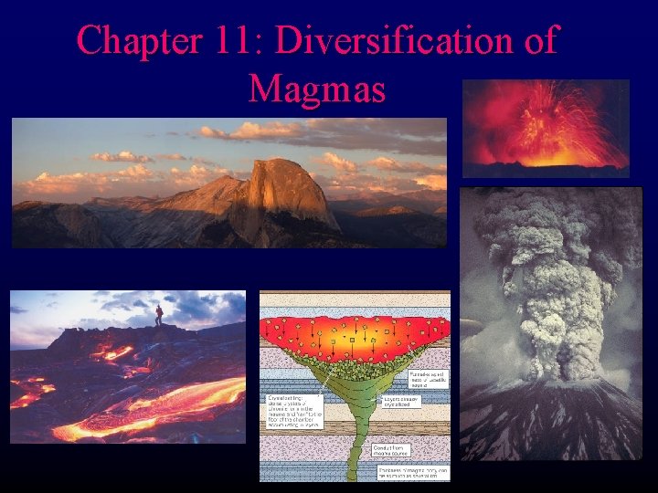 Chapter 11: Diversification of Magmas Chapter 11: Diversification of Magmas