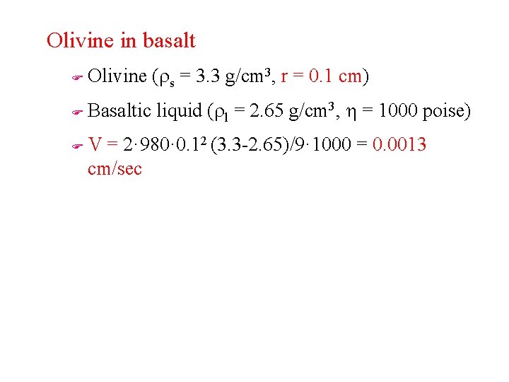 Olivine in basalt F Olivine (rs = 3. 3 g/cm 3, r = 0. Olivine in basalt F Olivine (rs = 3. 3 g/cm 3, r = 0.