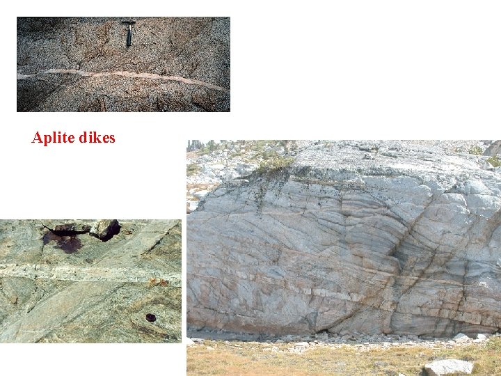 Aplite dikes Aplite dikes