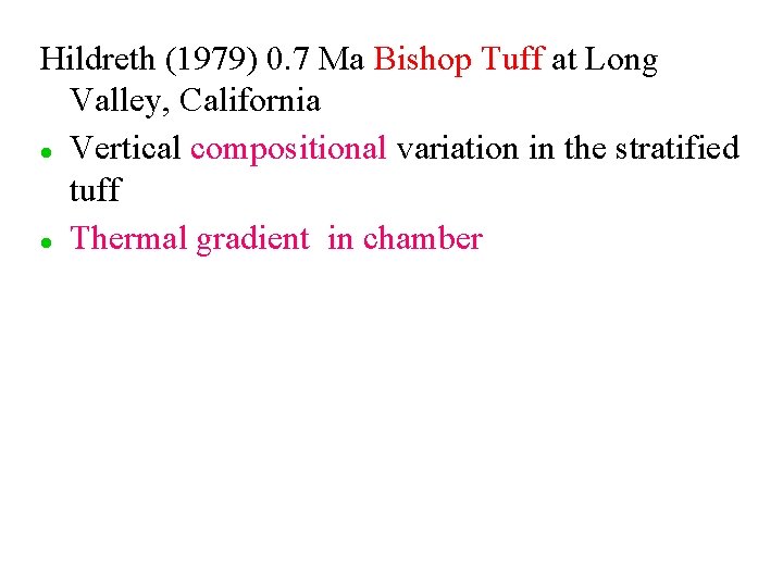 Hildreth (1979) 0. 7 Ma Bishop Tuff at Long Valley, California l Vertical compositional Hildreth (1979) 0. 7 Ma Bishop Tuff at Long Valley, California l Vertical compositional