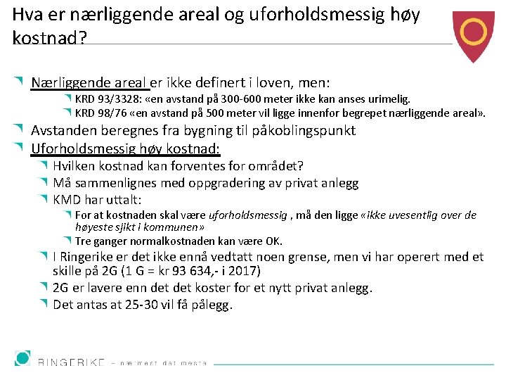 Hva er nærliggende areal og uforholdsmessig høy kostnad? Nærliggende areal er ikke definert i