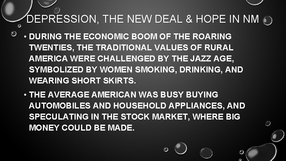 DEPRESSION, THE NEW DEAL & HOPE IN NM • DURING THE ECONOMIC BOOM OF