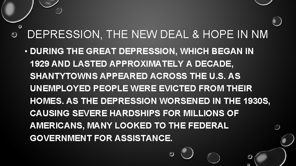 DEPRESSION, THE NEW DEAL & HOPE IN NM • DURING THE GREAT DEPRESSION, WHICH