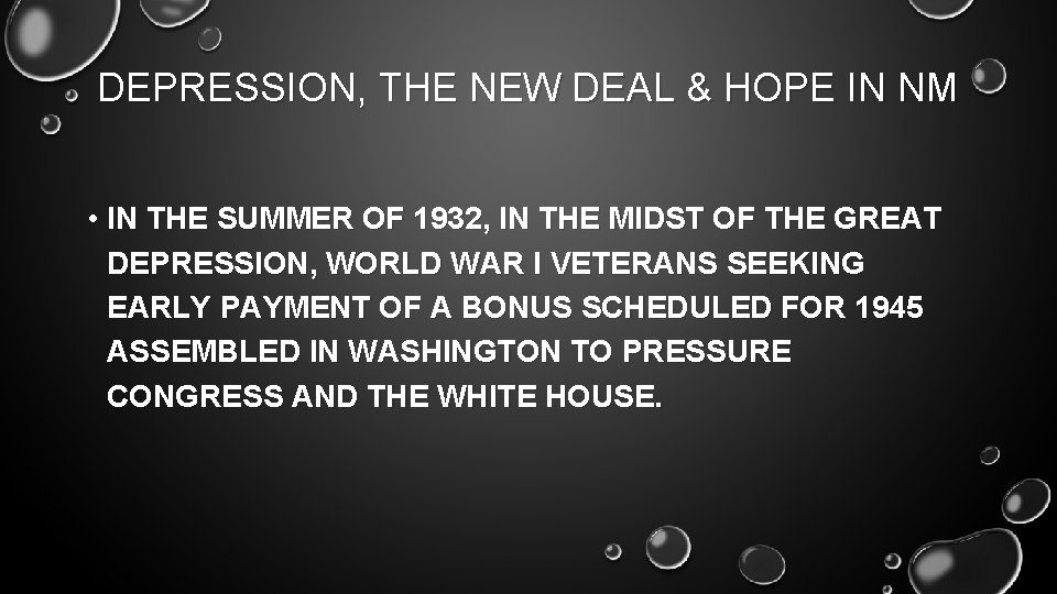 DEPRESSION, THE NEW DEAL & HOPE IN NM • IN THE SUMMER OF 1932,