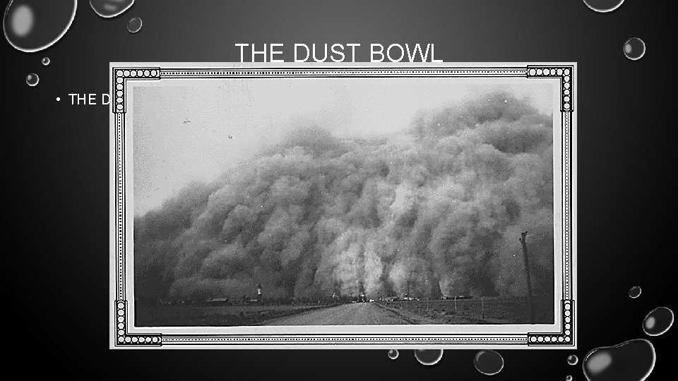 THE DUST BOWL • THE DUST BOWL 