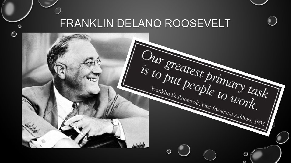 FRANKLIN DELANO ROOSEVELT 