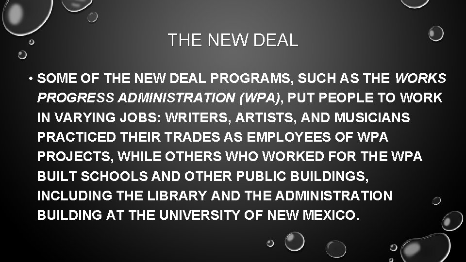 THE NEW DEAL • SOME OF THE NEW DEAL PROGRAMS, SUCH AS THE WORKS