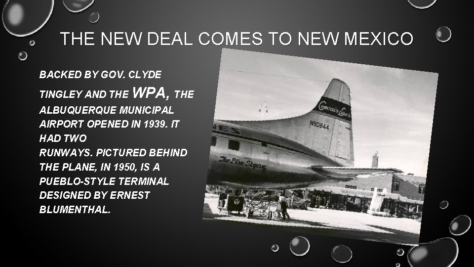 THE NEW DEAL COMES TO NEW MEXICO BACKED BY GOV. CLYDE TINGLEY AND THE