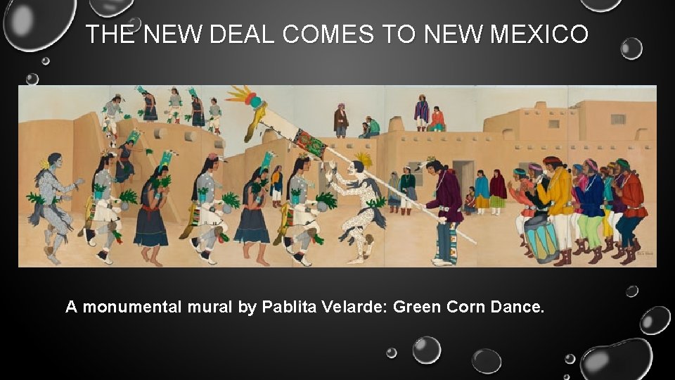 THE NEW DEAL COMES TO NEW MEXICO A monumental mural by Pablita Velarde: Green