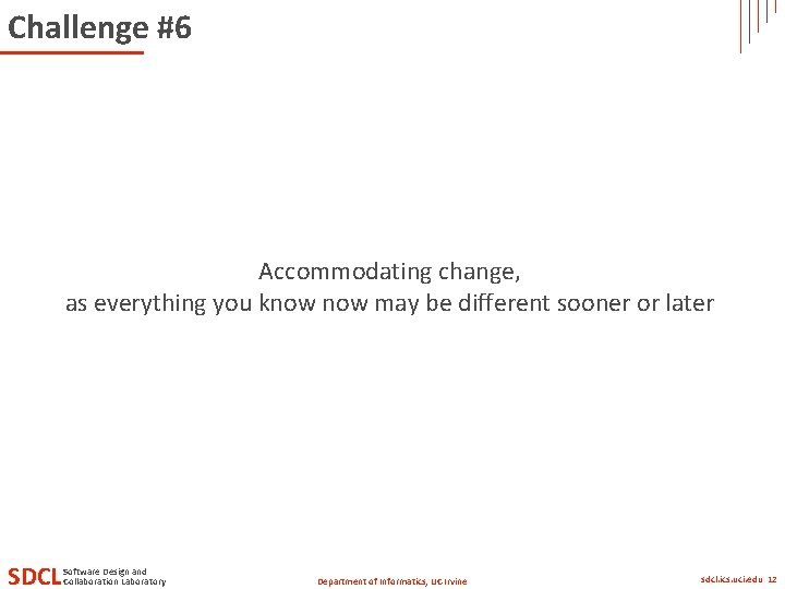 Challenge #6 Accommodating change, as everything you know may be different sooner or later