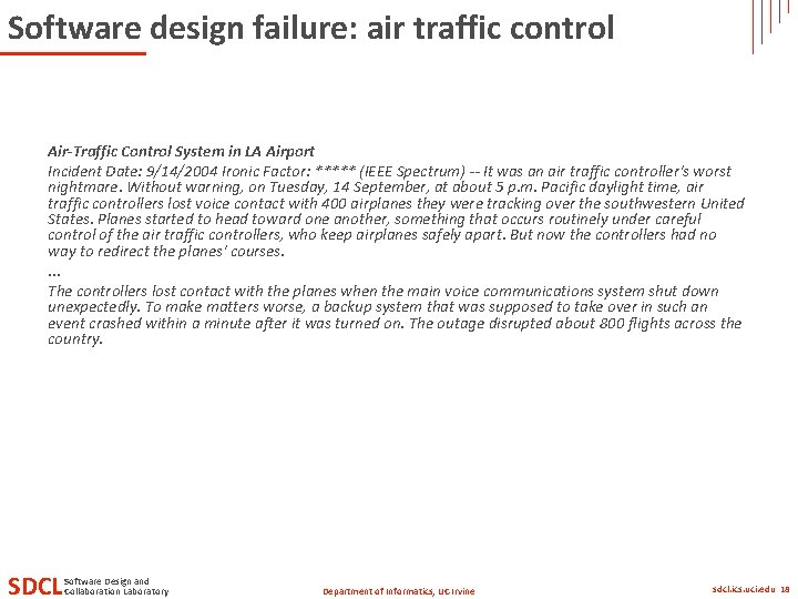 Software design failure: air traffic control Air-Traffic Control System in LA Airport Incident Date: