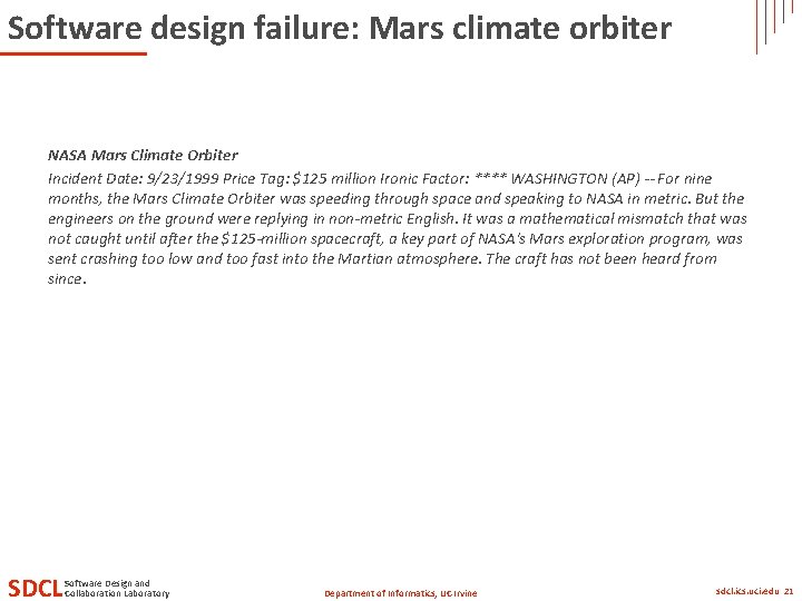 Software design failure: Mars climate orbiter NASA Mars Climate Orbiter Incident Date: 9/23/1999 Price