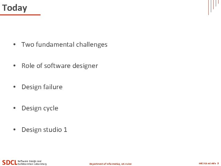 Today • Two fundamental challenges • Role of software designer • Design failure •