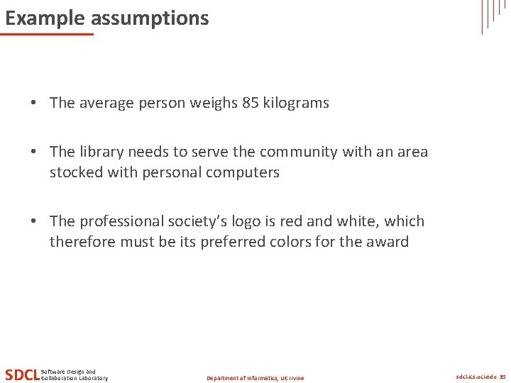 Example assumptions • The average person weighs 85 kilograms • The library needs to