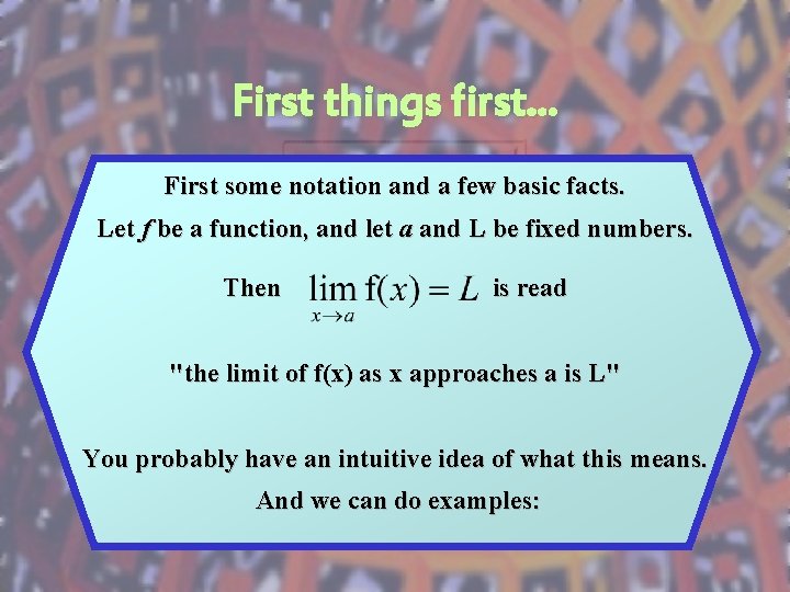First things first. . . First some notation and a few basic facts. Let