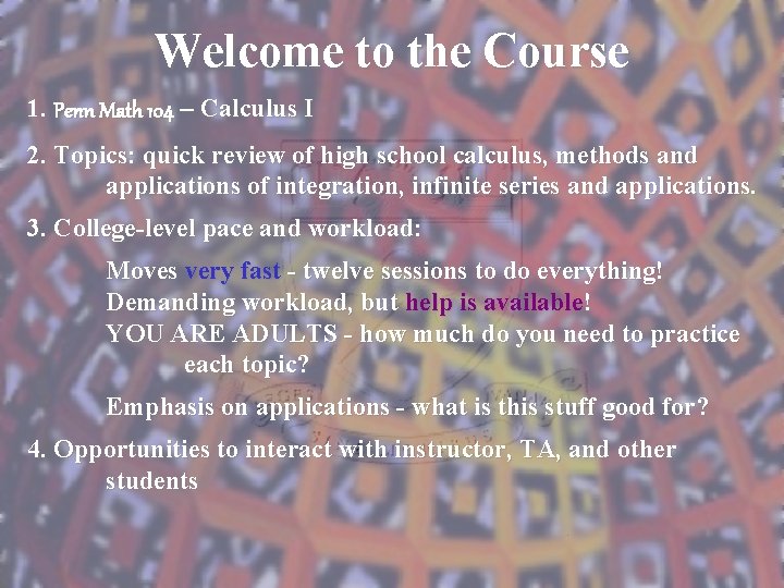 Welcome to the Course 1. Penn Math 104 – Calculus I 2. Topics: quick