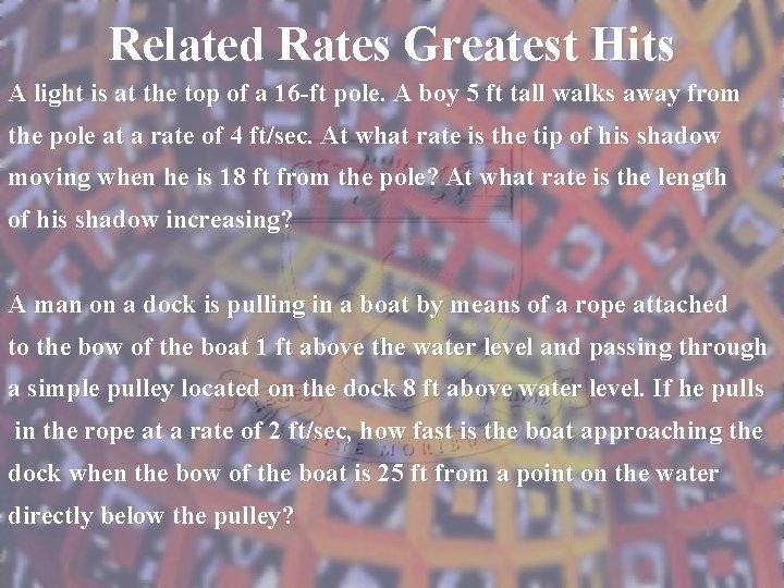Related Rates Greatest Hits A light is at the top of a 16 -ft