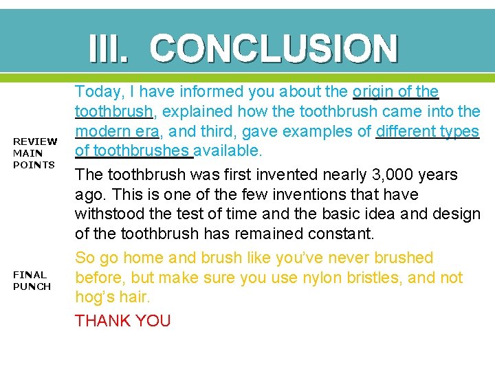 III. CONCLUSION REVIEW MAIN POINTS FINAL PUNCH Today, I have informed you about the III. CONCLUSION REVIEW MAIN POINTS FINAL PUNCH Today, I have informed you about the