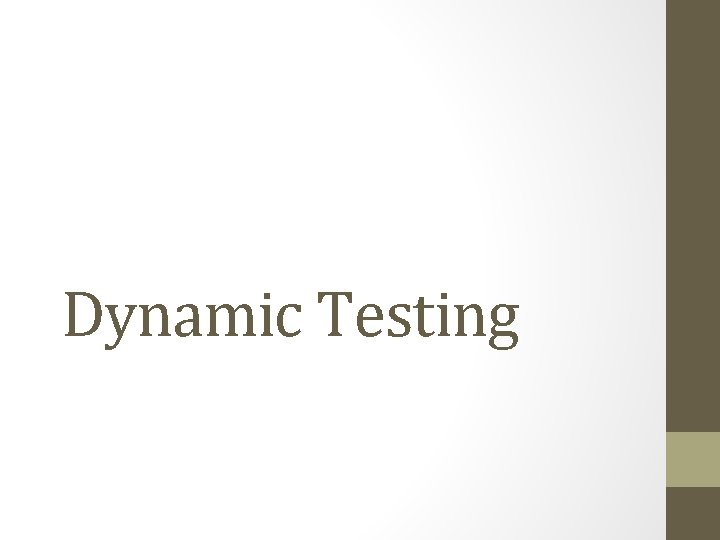 Dynamic Testing 