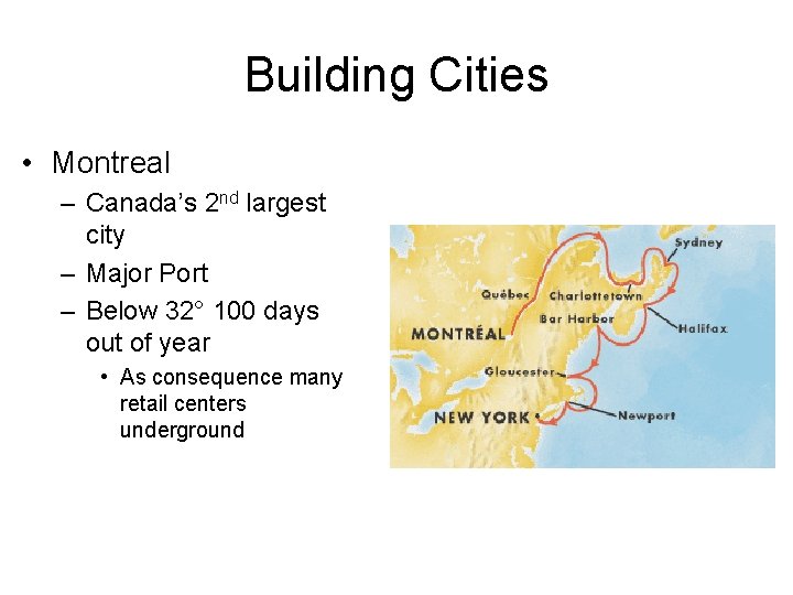 Building Cities • Montreal – Canada’s 2 nd largest city – Major Port –
