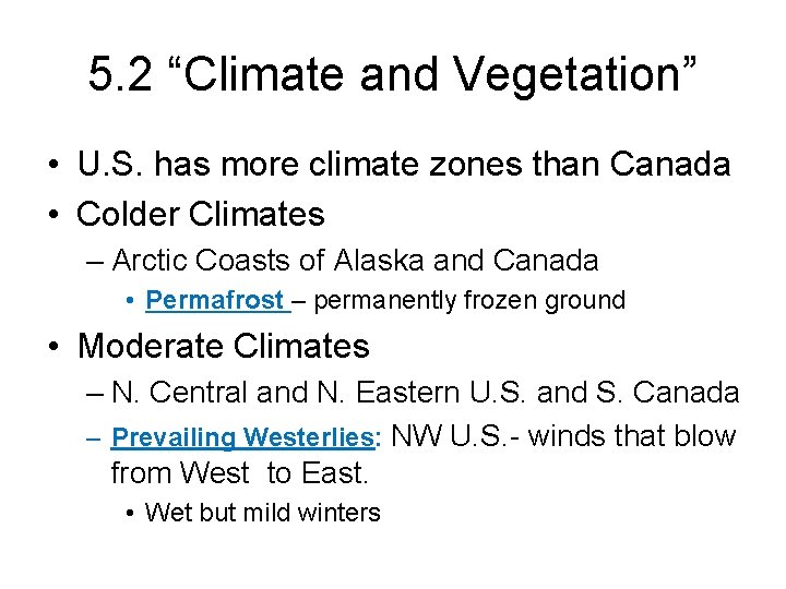 5. 2 “Climate and Vegetation” • U. S. has more climate zones than Canada