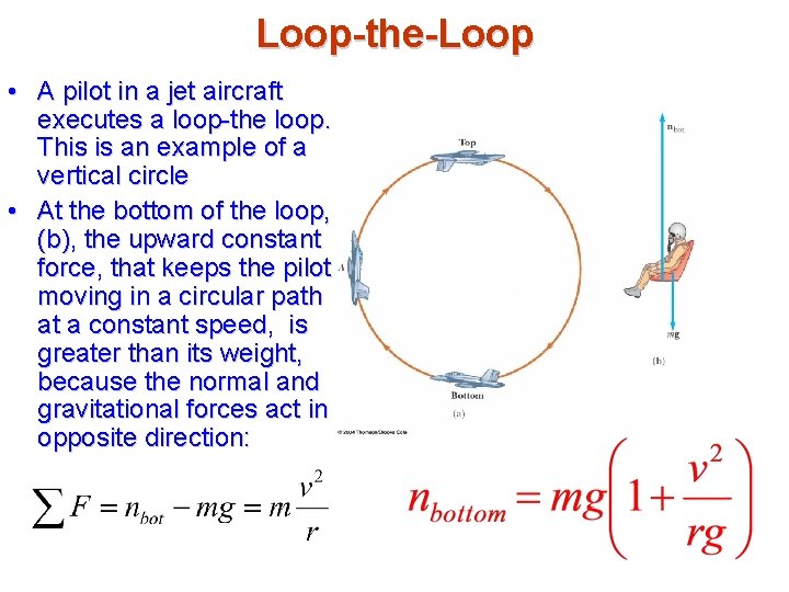 Loop-the-Loop • A pilot in a jet aircraft executes a loop-the loop. This is