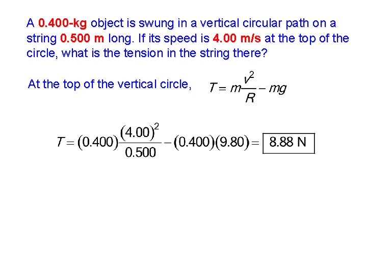 A 0. 400 -kg object is swung in a vertical circular path on a