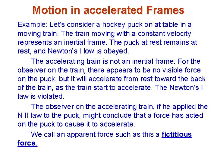 Motion in accelerated Frames Example: Let’s consider a hockey puck on at table in
