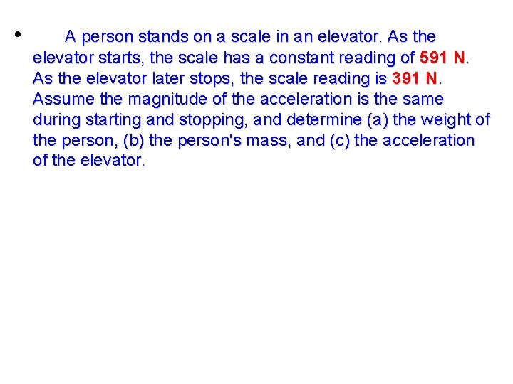  • A person stands on a scale in an elevator. As the elevator