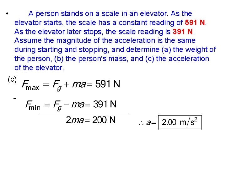  • A person stands on a scale in an elevator. As the elevator