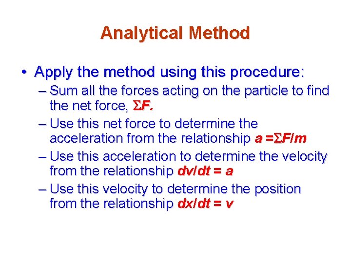 Analytical Method • Apply the method using this procedure: – Sum all the forces
