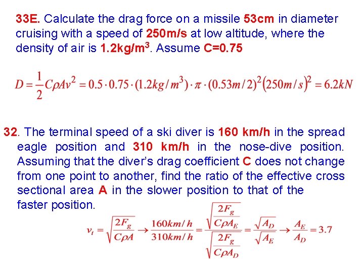 33 E. Calculate the drag force on a missile 53 cm in diameter cruising
