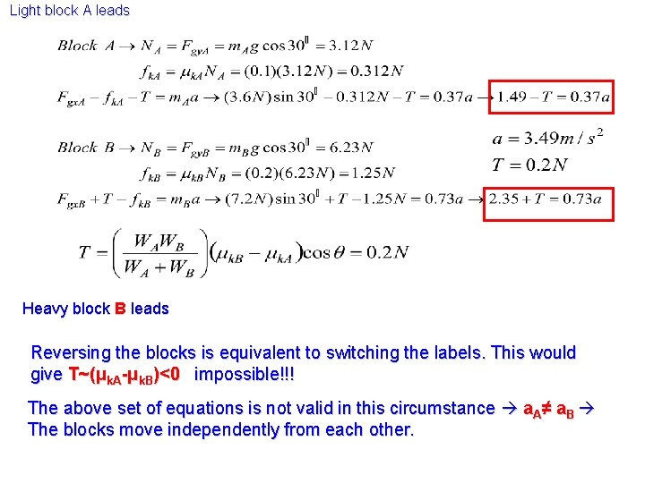 Light block A leads Heavy block B leads Reversing the blocks is equivalent to