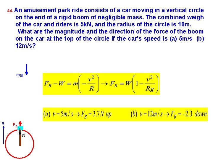 44. An amusement park ride consists of a car moving in a vertical circle