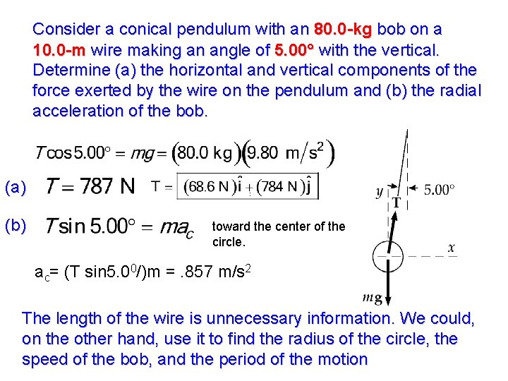Consider a conical pendulum with an 80. 0 -kg bob on a 10. 0