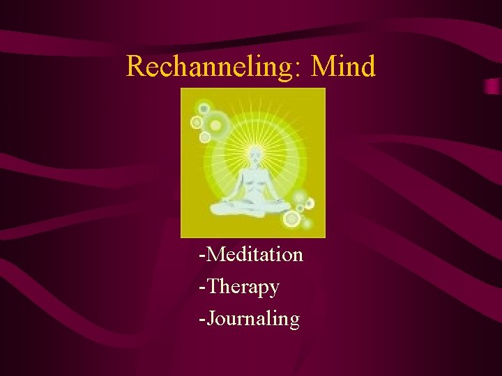 Rechanneling: Mind -Meditation -Therapy -Journaling 