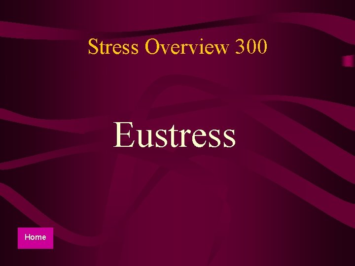 Stress Overview 300 Eustress Home 