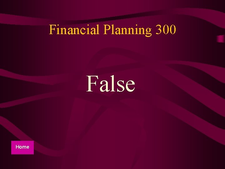 Financial Planning 300 False Home 