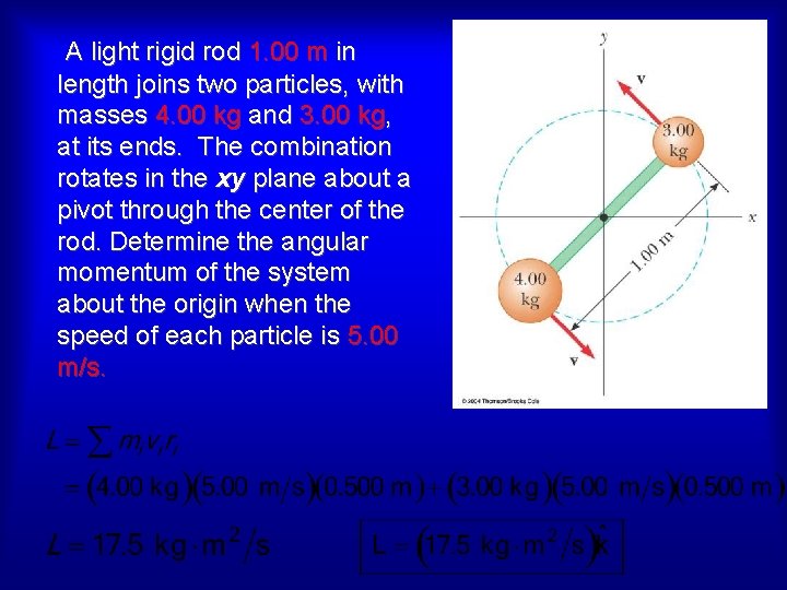 A light rigid rod 1. 00 m in length joins two particles, with masses