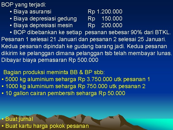 BOP yang terjadi: • Biaya asuransi Rp 1. 200. 000 • Biaya depresiasi gedung