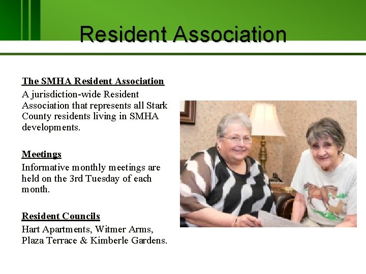 Resident Association The SMHA Resident Association A jurisdiction-wide Resident Association that represents all Stark