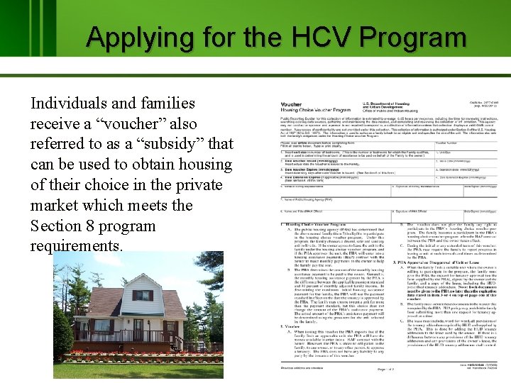 Applying for the HCV Program Individuals and families receive a “voucher” also referred to