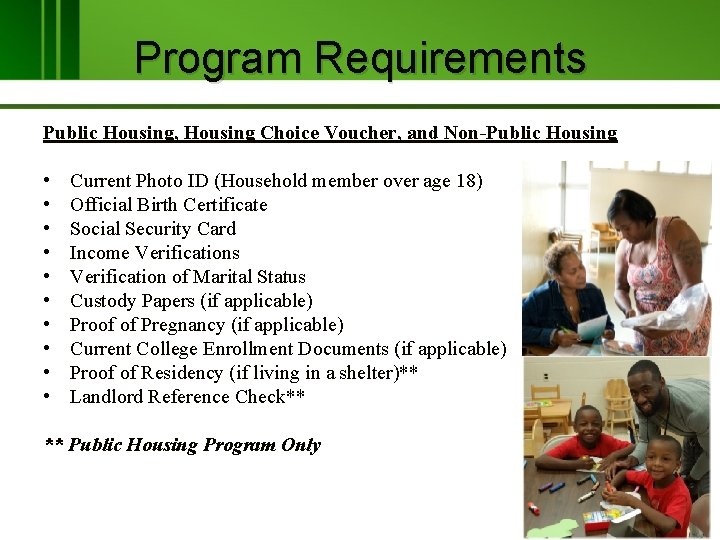 Program Requirements Public Housing, Housing Choice Voucher, and Non-Public Housing • • • Current