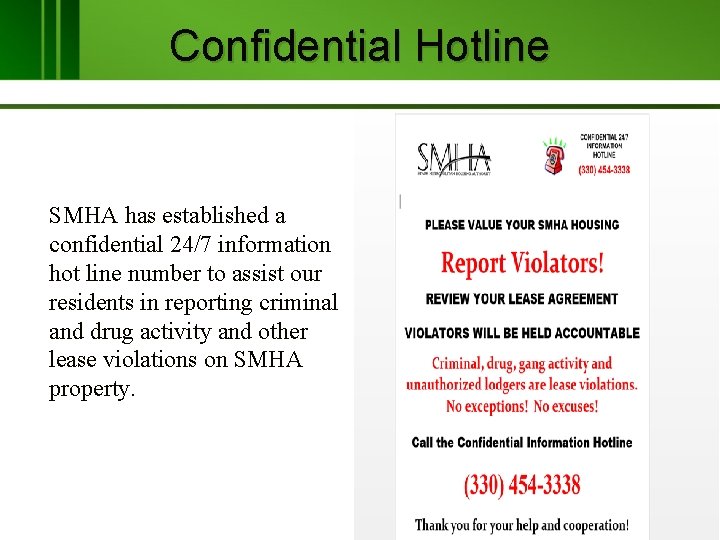 Confidential Hotline SMHA has established a confidential 24/7 information hot line number to assist