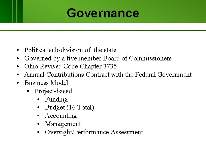 Governance • • • Political sub-division of the state Governed by a five member